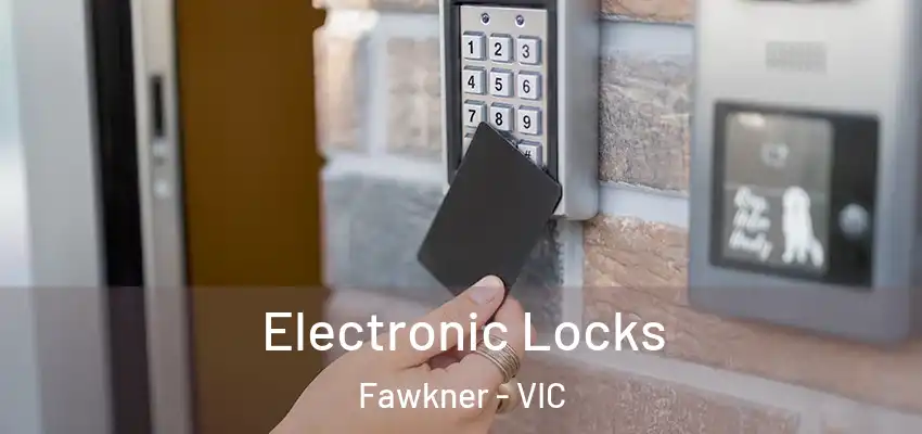 Electronic Locks Fawkner - VIC