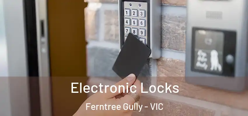 Electronic Locks Ferntree Gully - VIC