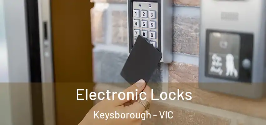 Electronic Locks Keysborough - VIC
