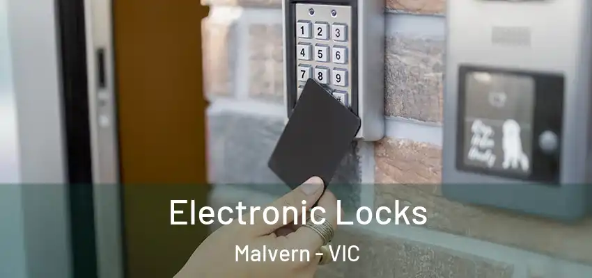 Electronic Locks Malvern - VIC