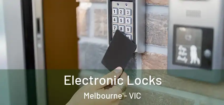 Electronic Locks Melbourne - VIC