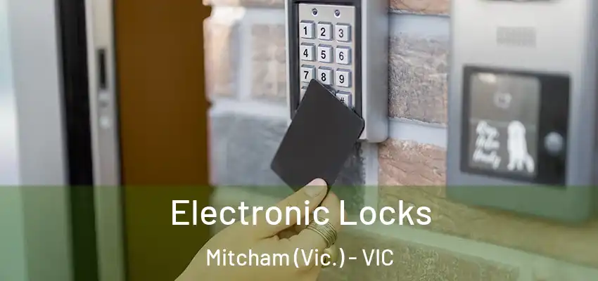 Electronic Locks Mitcham (Vic.) - VIC