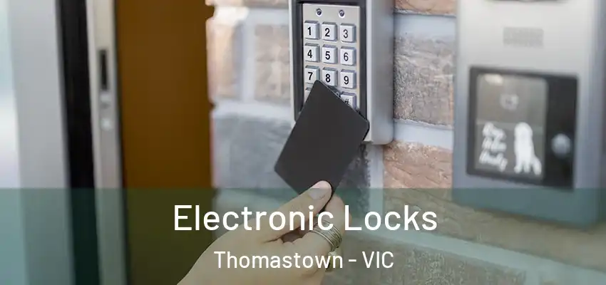 Electronic Locks Thomastown - VIC