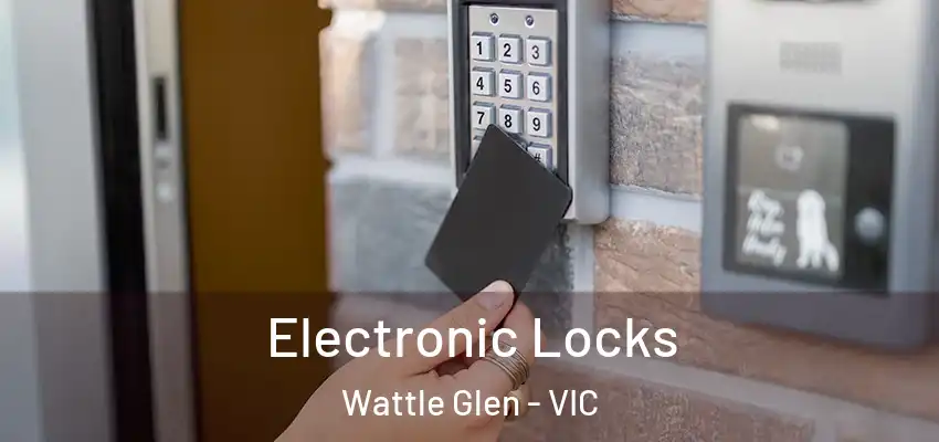 Electronic Locks Wattle Glen - VIC