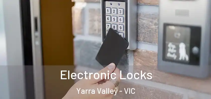 Electronic Locks Yarra Valley - VIC