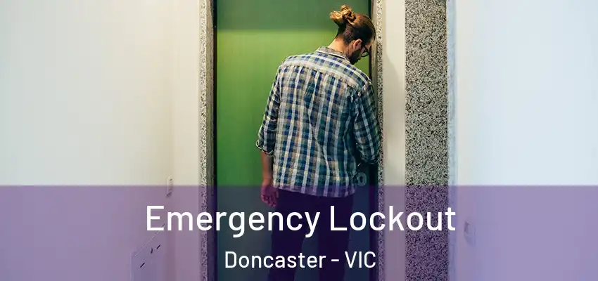 Emergency Lockout Doncaster - VIC