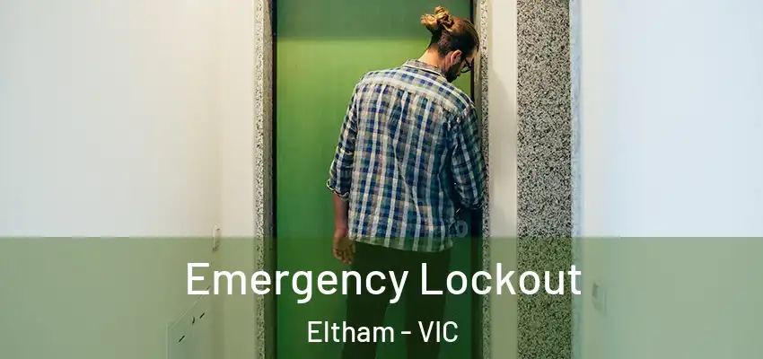 Emergency Lockout Eltham - VIC