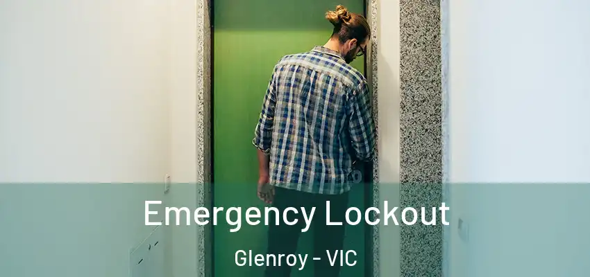 Emergency Lockout Glenroy - VIC