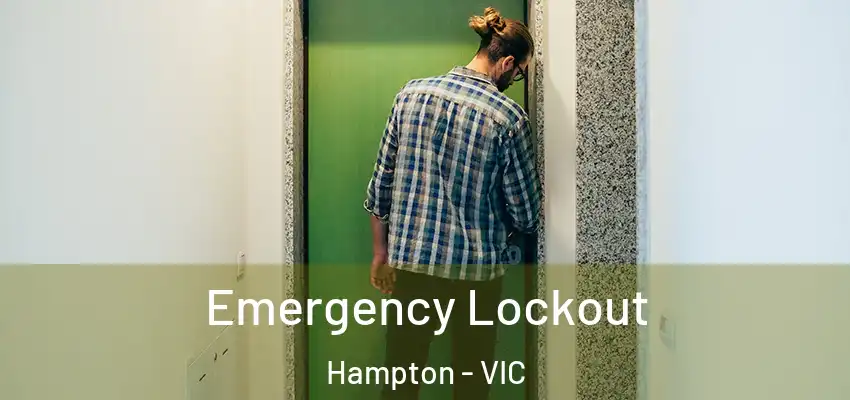 Emergency Lockout Hampton - VIC