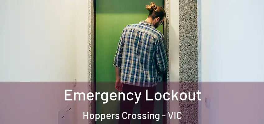 Emergency Lockout Hoppers Crossing - VIC