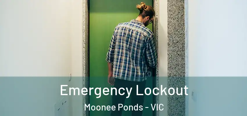 Emergency Lockout Moonee Ponds - VIC