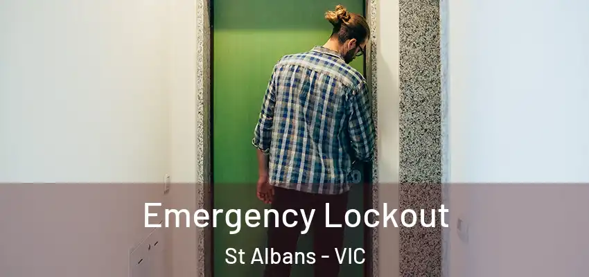 Emergency Lockout St Albans - VIC