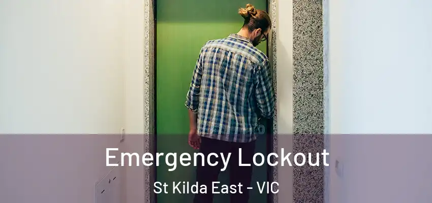 Emergency Lockout St Kilda East - VIC