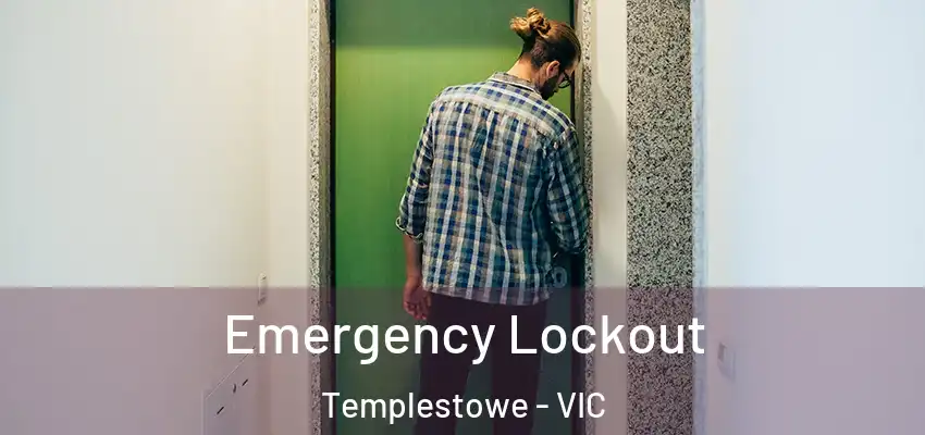 Emergency Lockout Templestowe - VIC