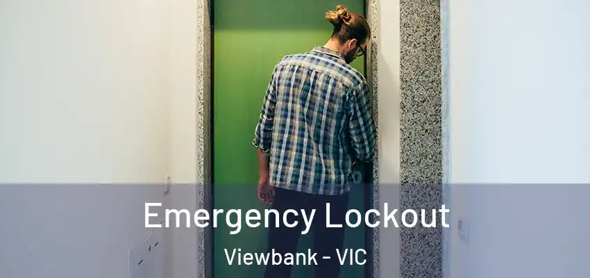  Emergency Lockout Viewbank - VIC