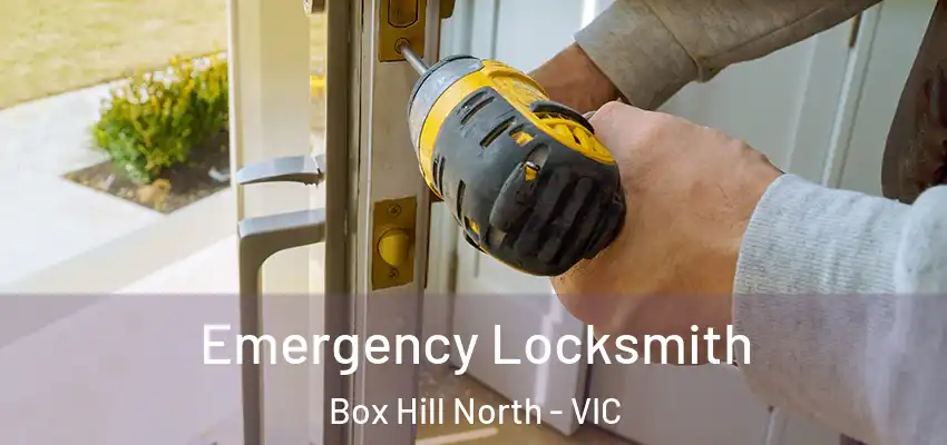 Emergency Locksmith Box Hill North - VIC
