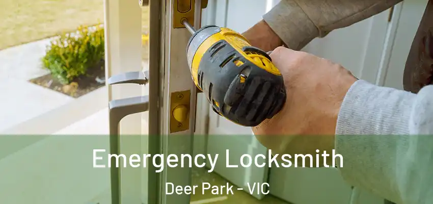 Emergency Locksmith Deer Park - VIC