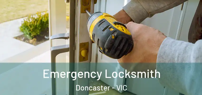 Emergency Locksmith Doncaster - VIC