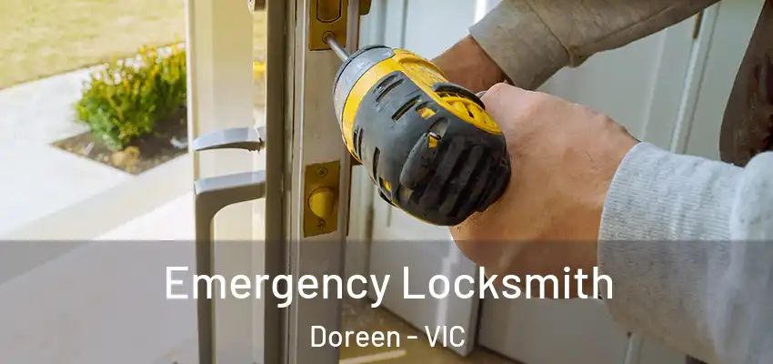 Emergency Locksmith Doreen - VIC