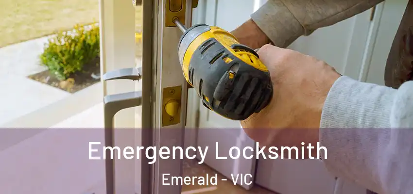 Emergency Locksmith Emerald - VIC