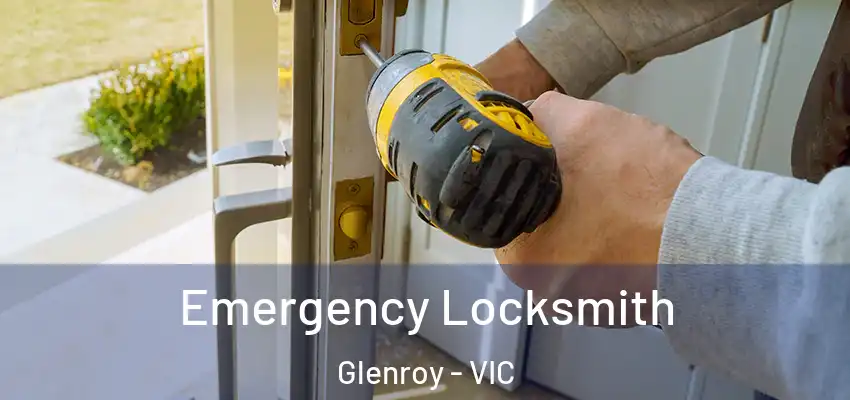 Emergency Locksmith Glenroy - VIC