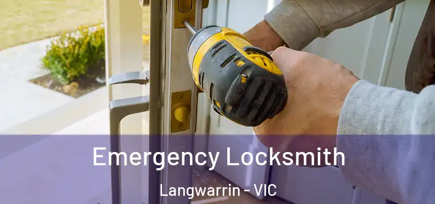 Emergency Locksmith Langwarrin - VIC