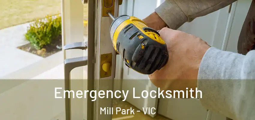  Emergency Locksmith Mill Park - VIC