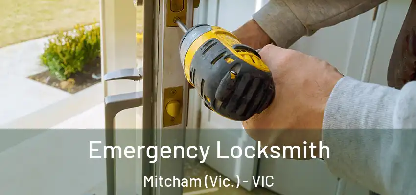 Emergency Locksmith Mitcham (Vic.) - VIC