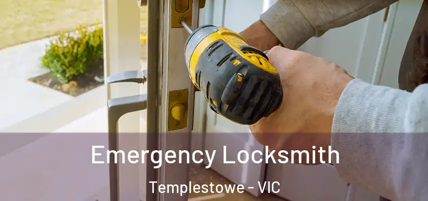 Emergency Locksmith Templestowe - VIC