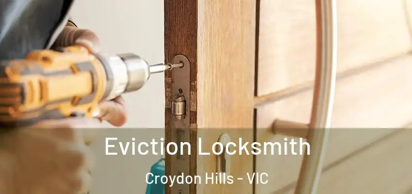  Eviction Locksmith Croydon Hills - VIC