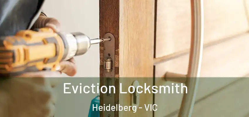 Eviction Locksmith Heidelberg - VIC