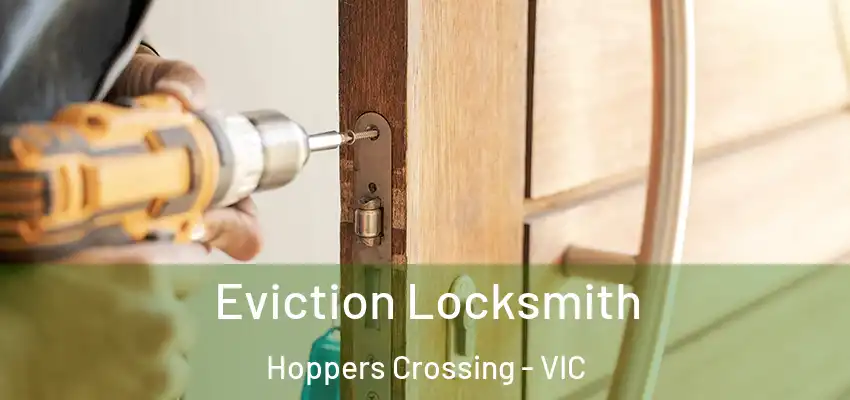 Eviction Locksmith Hoppers Crossing - VIC