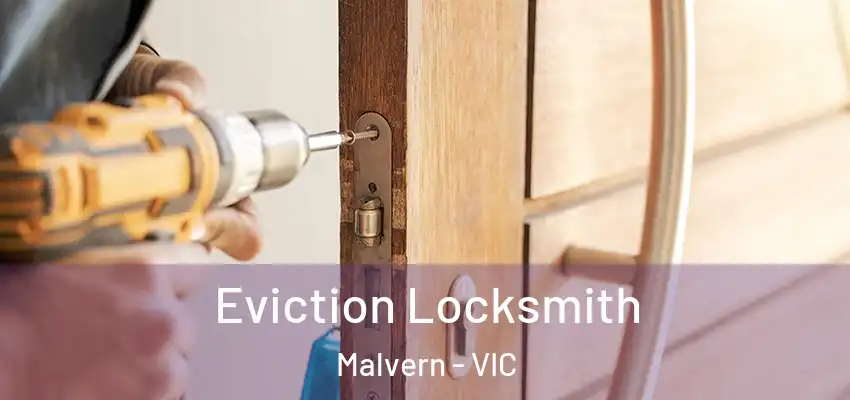 Eviction Locksmith Malvern - VIC