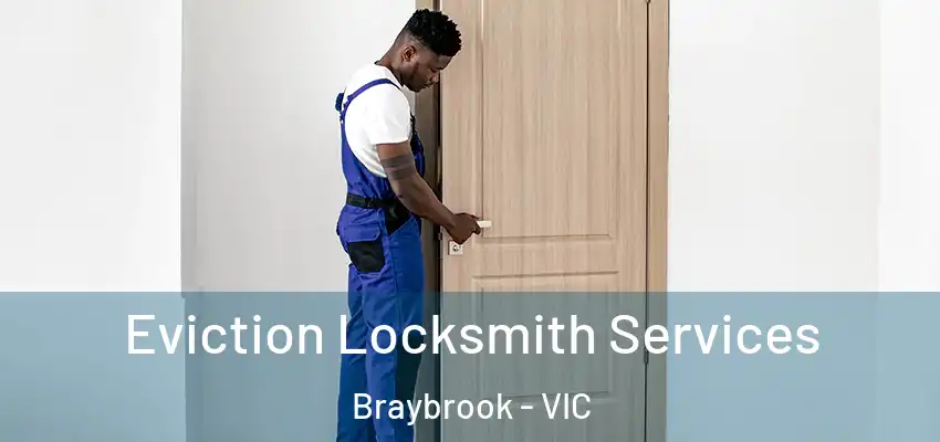 Eviction Locksmith Services Braybrook - VIC