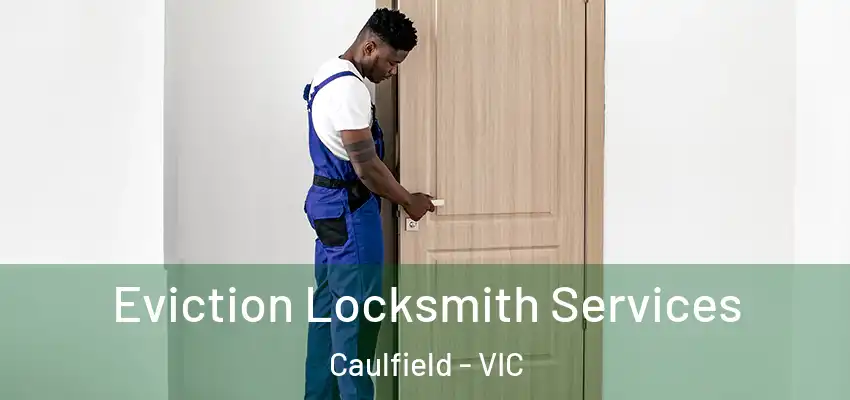 Eviction Locksmith Services Caulfield - VIC