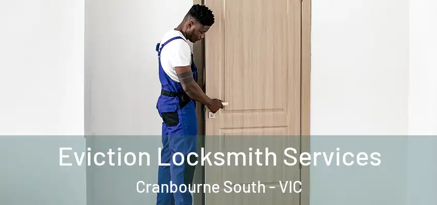  Eviction Locksmith Services Cranbourne South - VIC