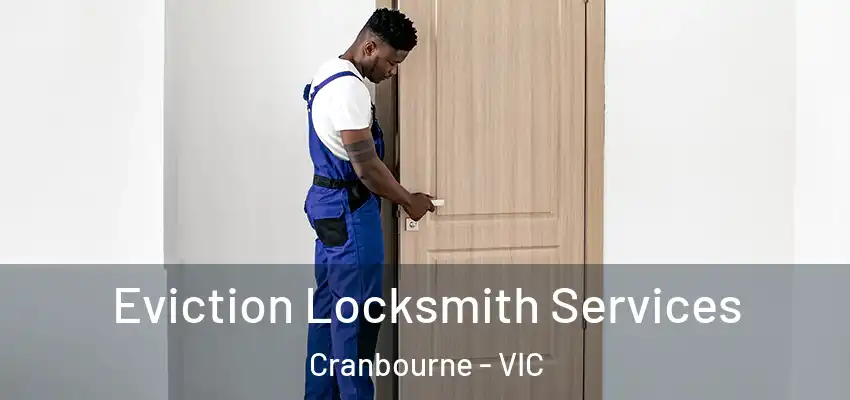 Eviction Locksmith Services Cranbourne - VIC