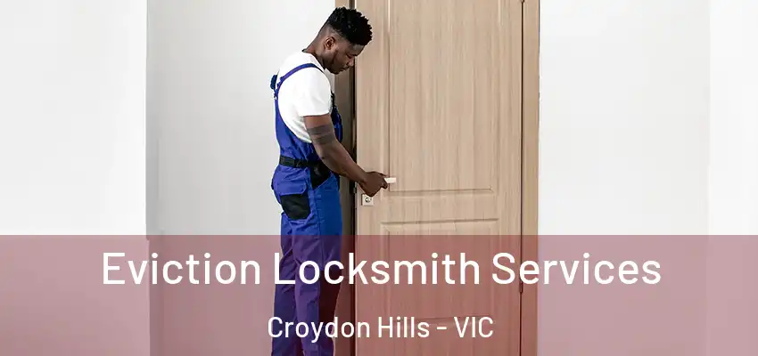 Eviction Locksmith Services Croydon Hills - VIC
