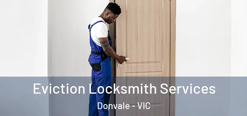 Eviction Locksmith Services Donvale - VIC
