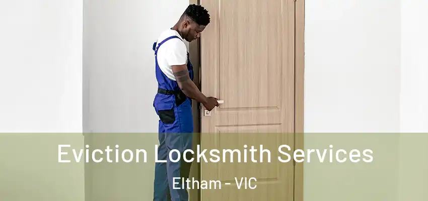 Eviction Locksmith Services Eltham - VIC