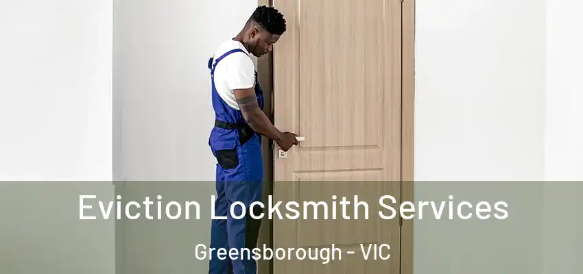 Eviction Locksmith Services Greensborough - VIC