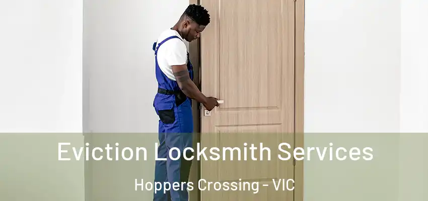 Eviction Locksmith Services Hoppers Crossing - VIC