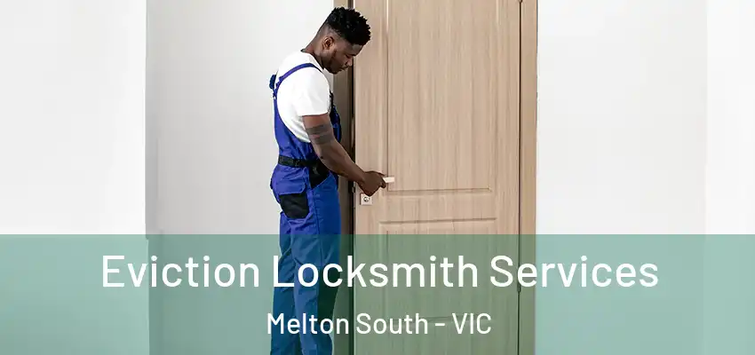 Eviction Locksmith Services Melton South - VIC