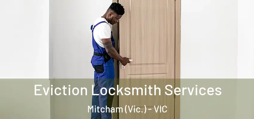 Eviction Locksmith Services Mitcham (Vic.) - VIC