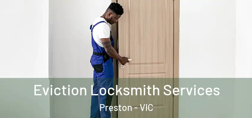 Eviction Locksmith Services Preston - VIC