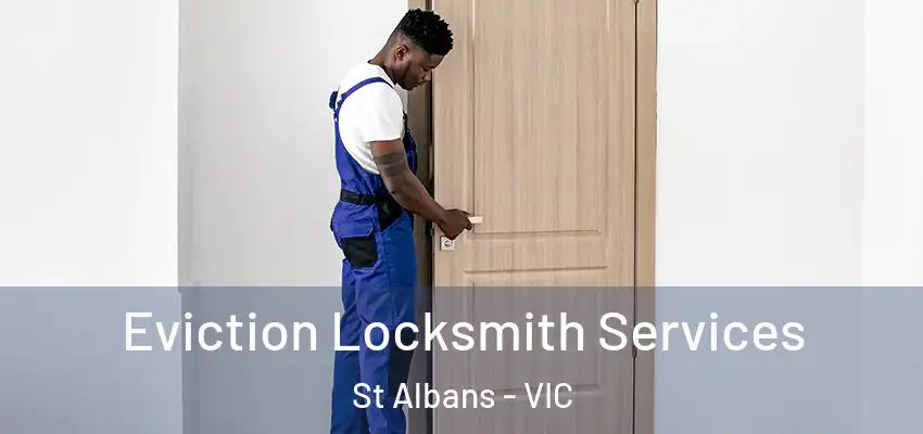 Eviction Locksmith Services St Albans - VIC
