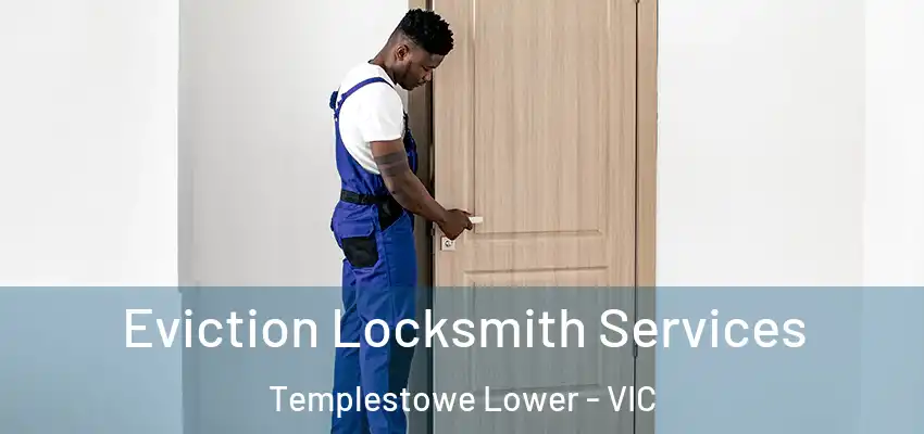 Eviction Locksmith Services Templestowe Lower - VIC