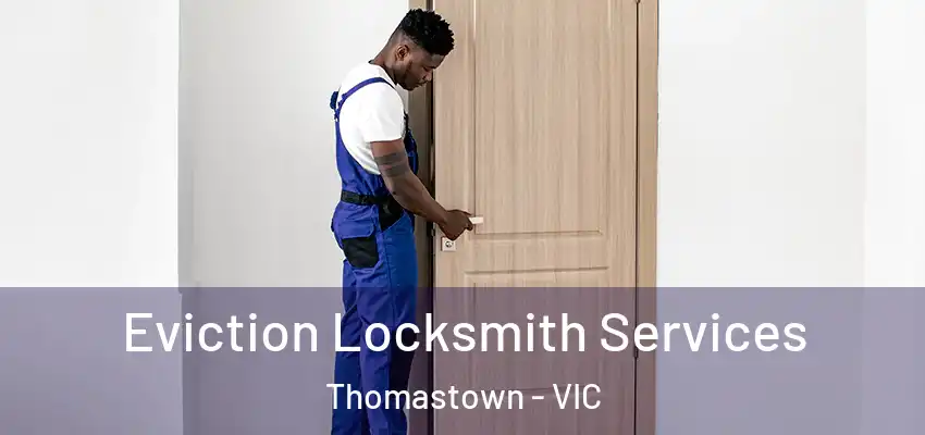 Eviction Locksmith Services Thomastown - VIC