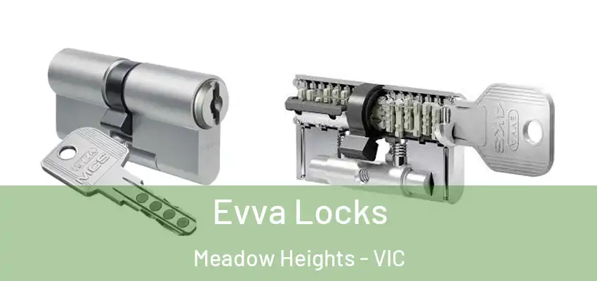  Evva Locks Meadow Heights - VIC