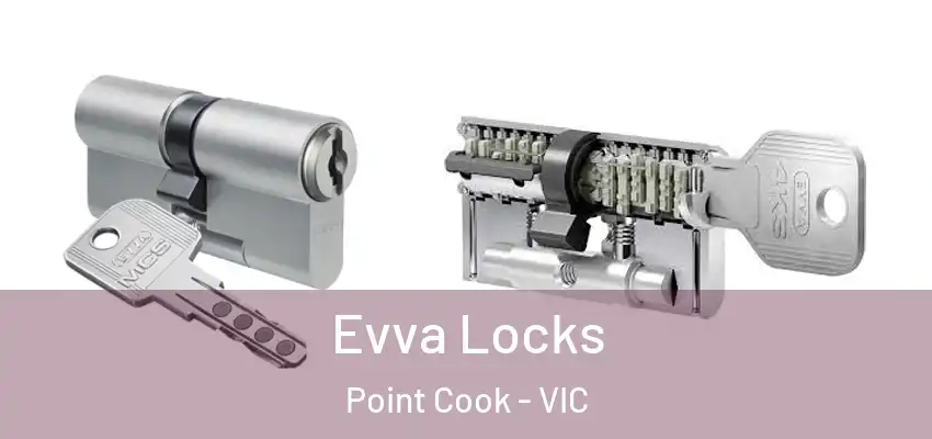  Evva Locks Point Cook - VIC